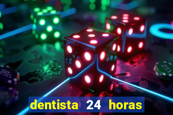 dentista 24 horas em betim